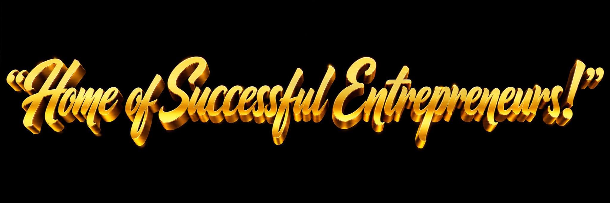 Home of Successful Entrepreneurs!